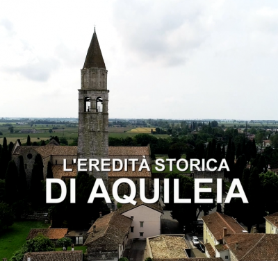 L'eredità storica di Aquileia
