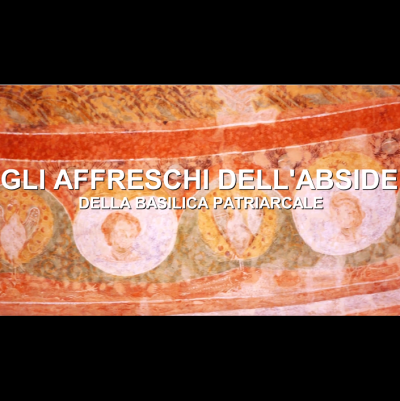 Gli affreschi dell'abside della Basilica Patriarcale di Aquileia